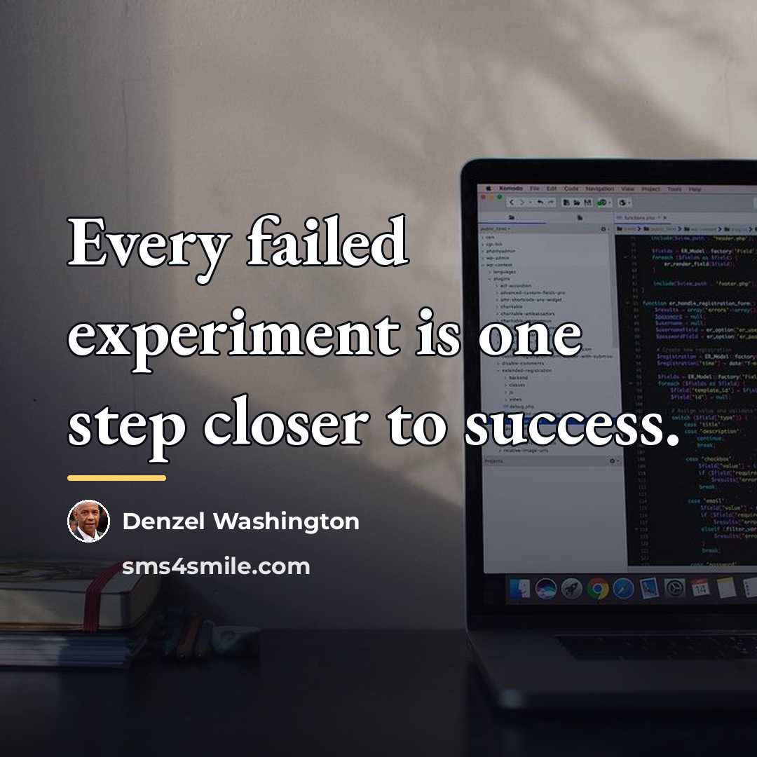 “Every failed experiment is one step closer to success.…” quote by Denzel Washington