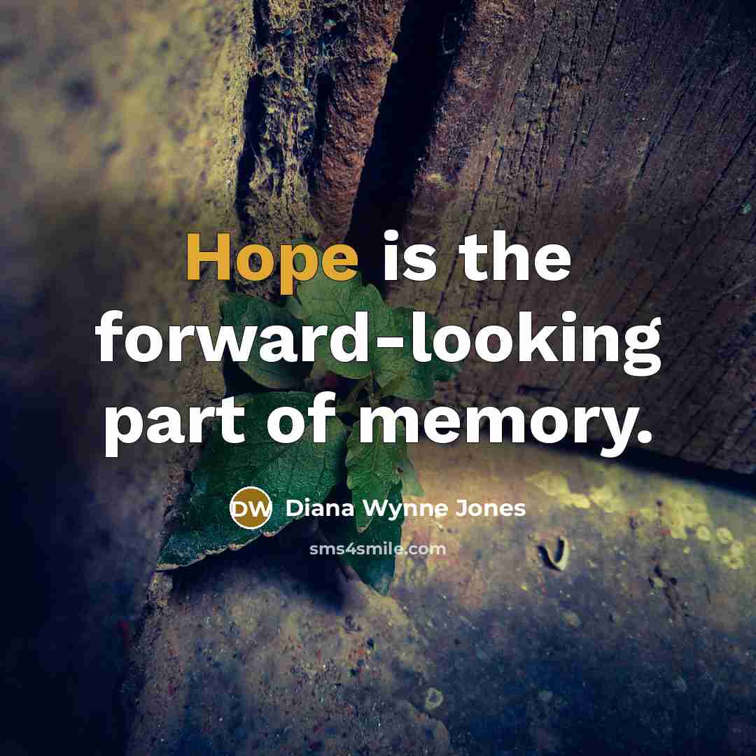 “Hope is the forward-looking part of memory.…” quote by Diana Wynne Jones