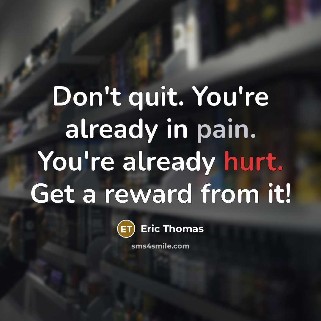 “Don't quit. You're already in pain. You're already hurt. Get…” quote by Eric Thomas