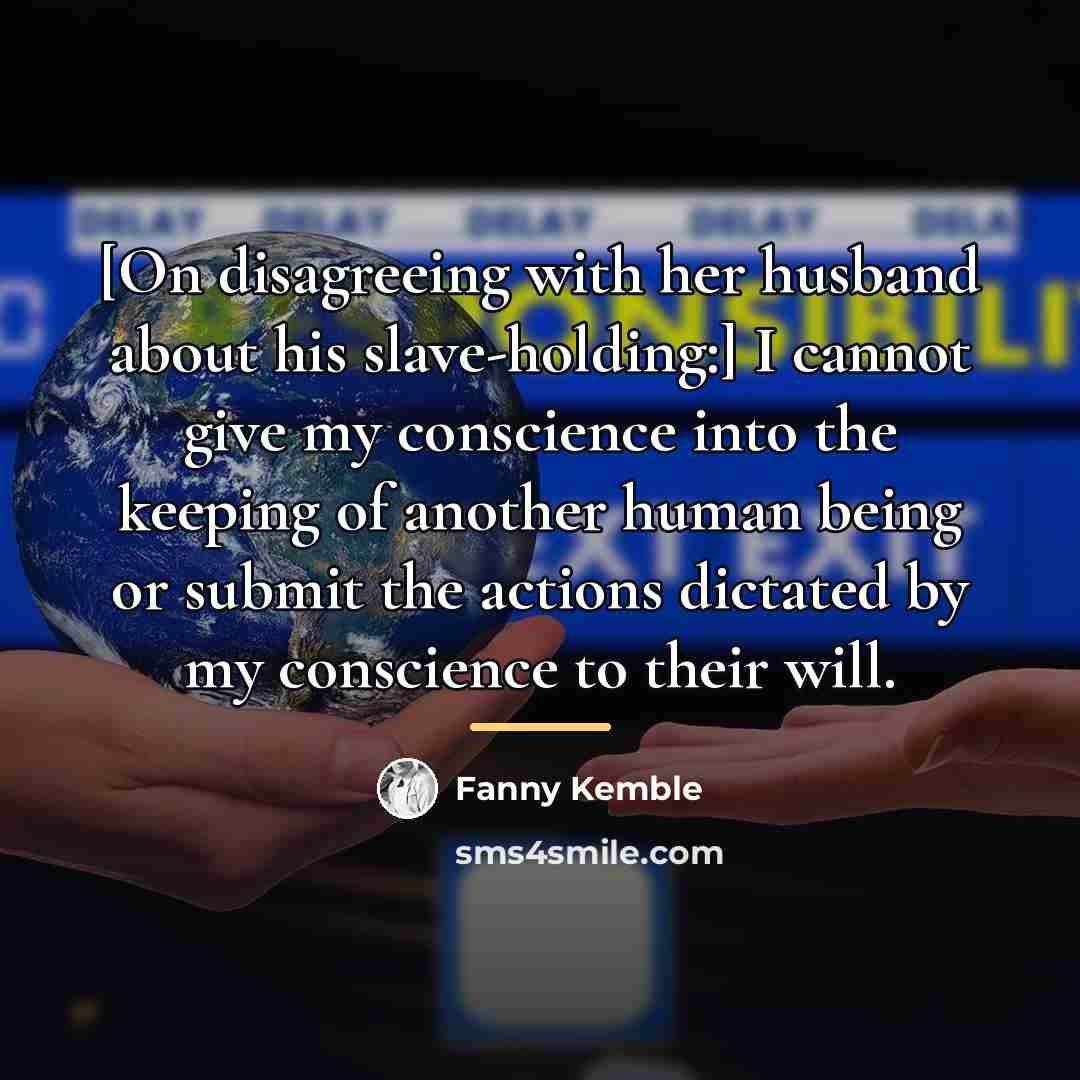 “[On disagreeing with her husband about his slave-holding:] I cannot…” quote by Fanny Kemble