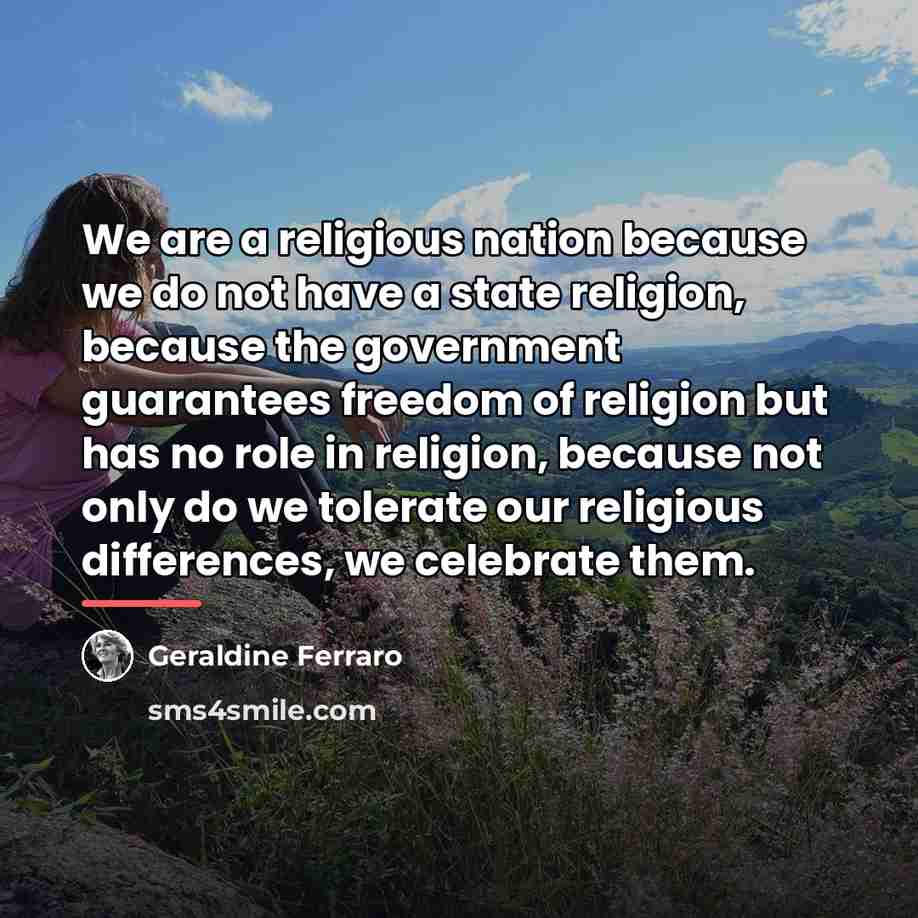 “We are a religious nation because we do not have…” quote by Geraldine Ferraro