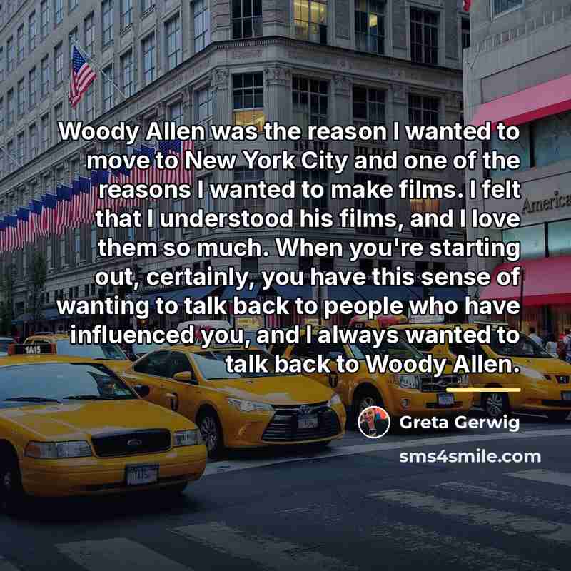 “Woody Allen was the reason I wanted to move to…” quote by Greta Gerwig