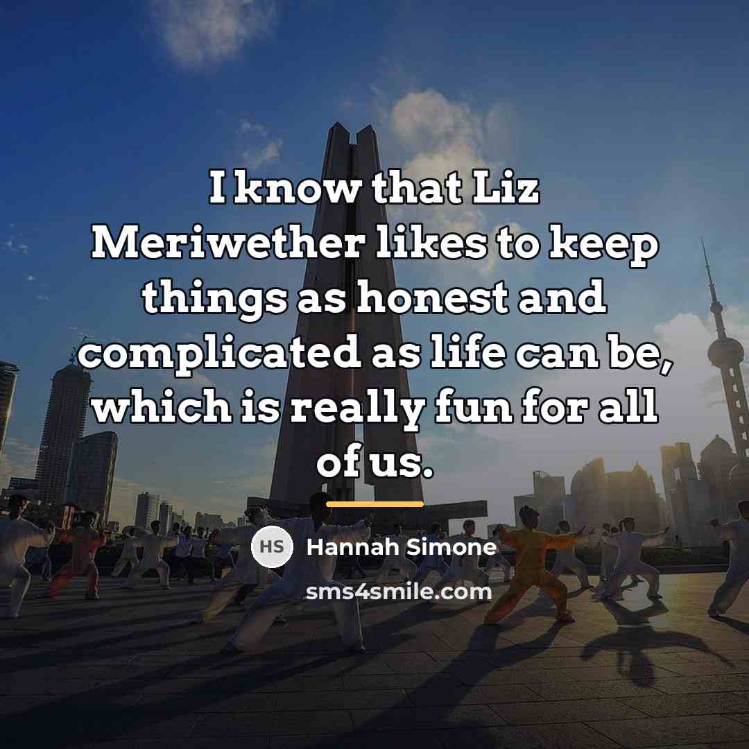 “I know that Liz Meriwether likes to keep things as…” quote by Hannah Simone