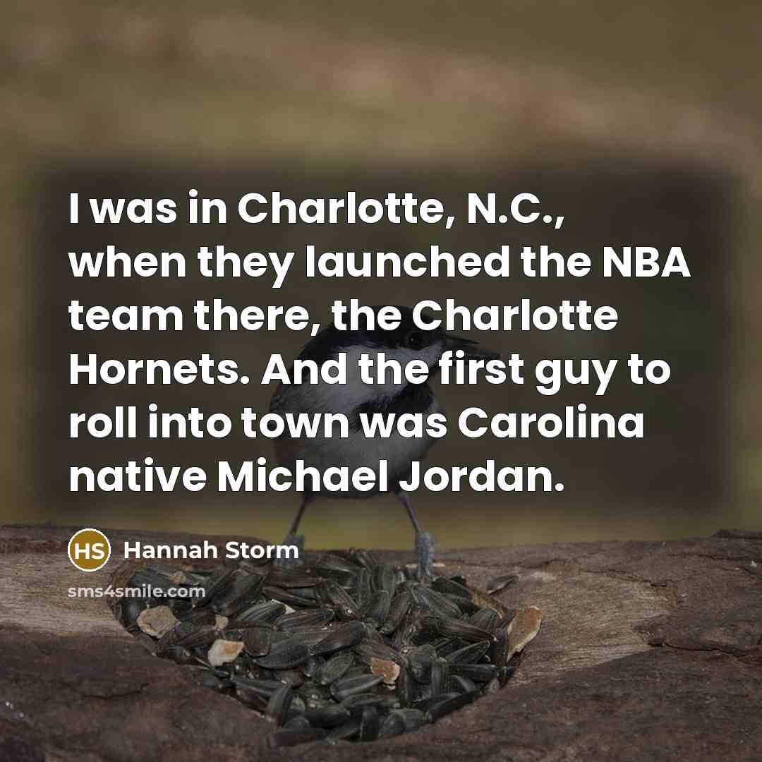 “I was in Charlotte, N.C., when they launched the NBA…” quote by Hannah Storm