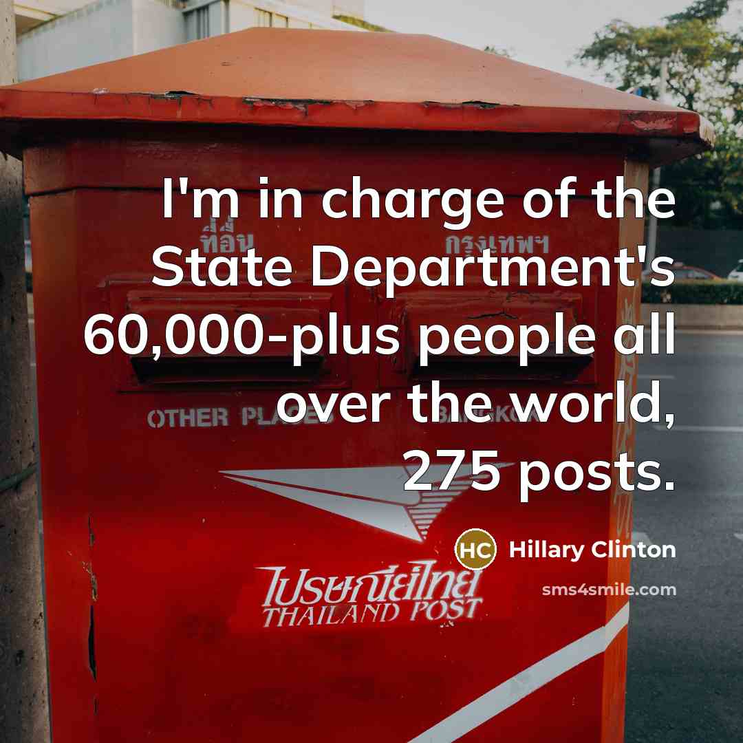 “I'm in charge of the State Department's 60,000-plus people all…” quote by Hillary Clinton