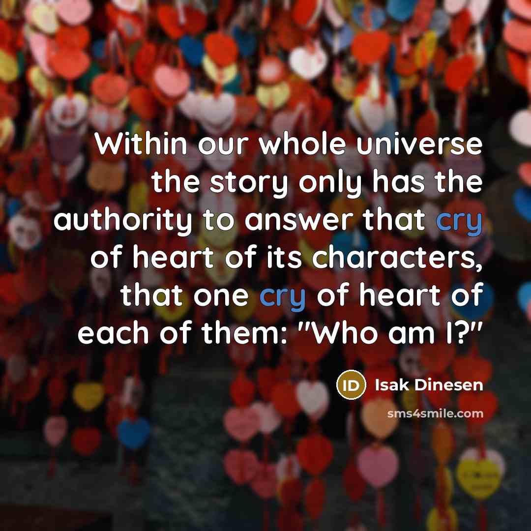 “Within our whole universe the story only has the authority…” quote by Isak Dinesen