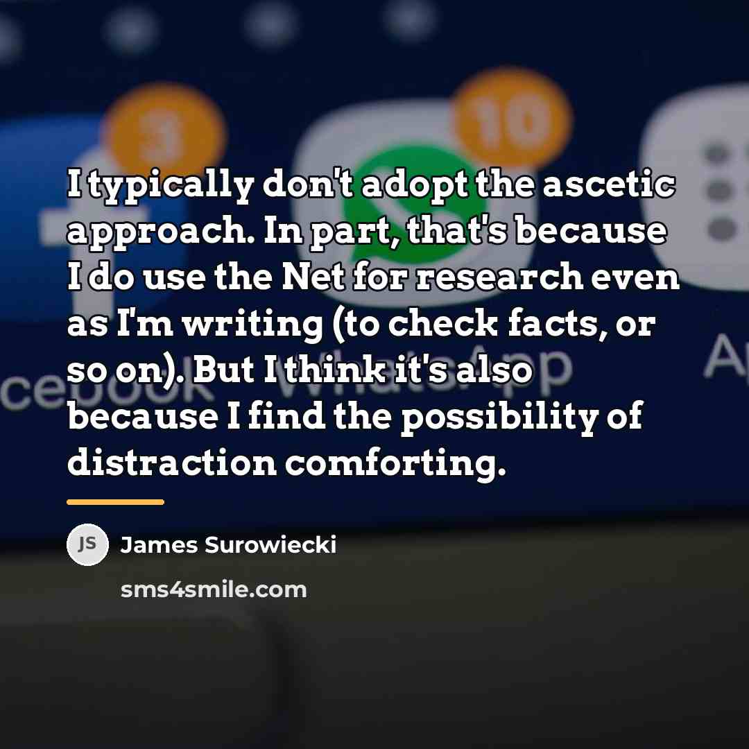 “I typically don't adopt the ascetic approach. In part, that's…” quote by James Surowiecki