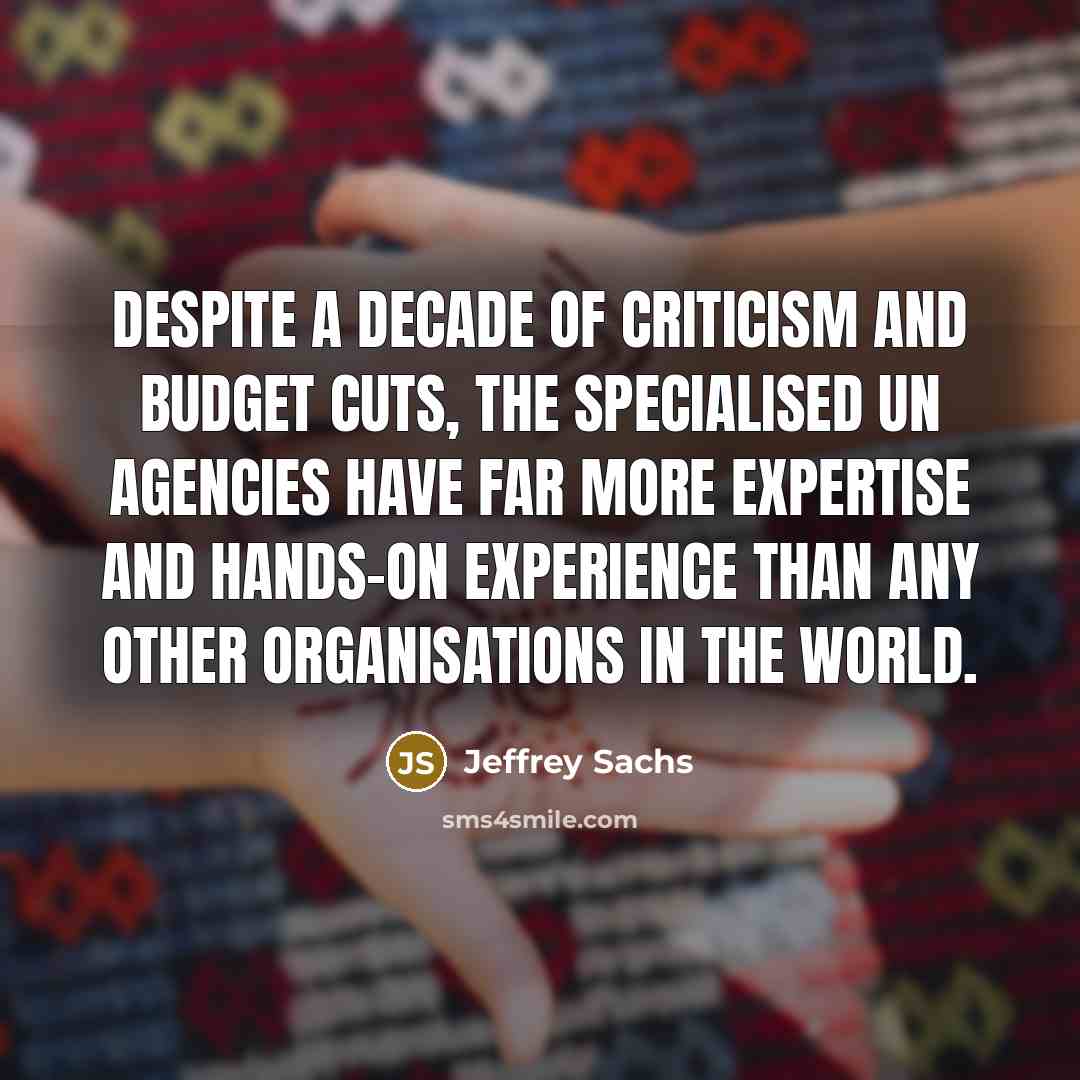 “Despite a decade of criticism and budget cuts, the specialised…” quote by Jeffrey Sachs