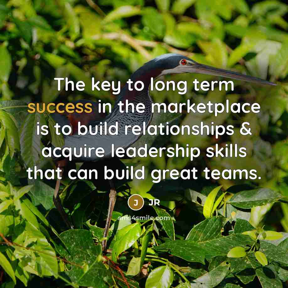 “The key to long term success in the marketplace is…” quote by JR