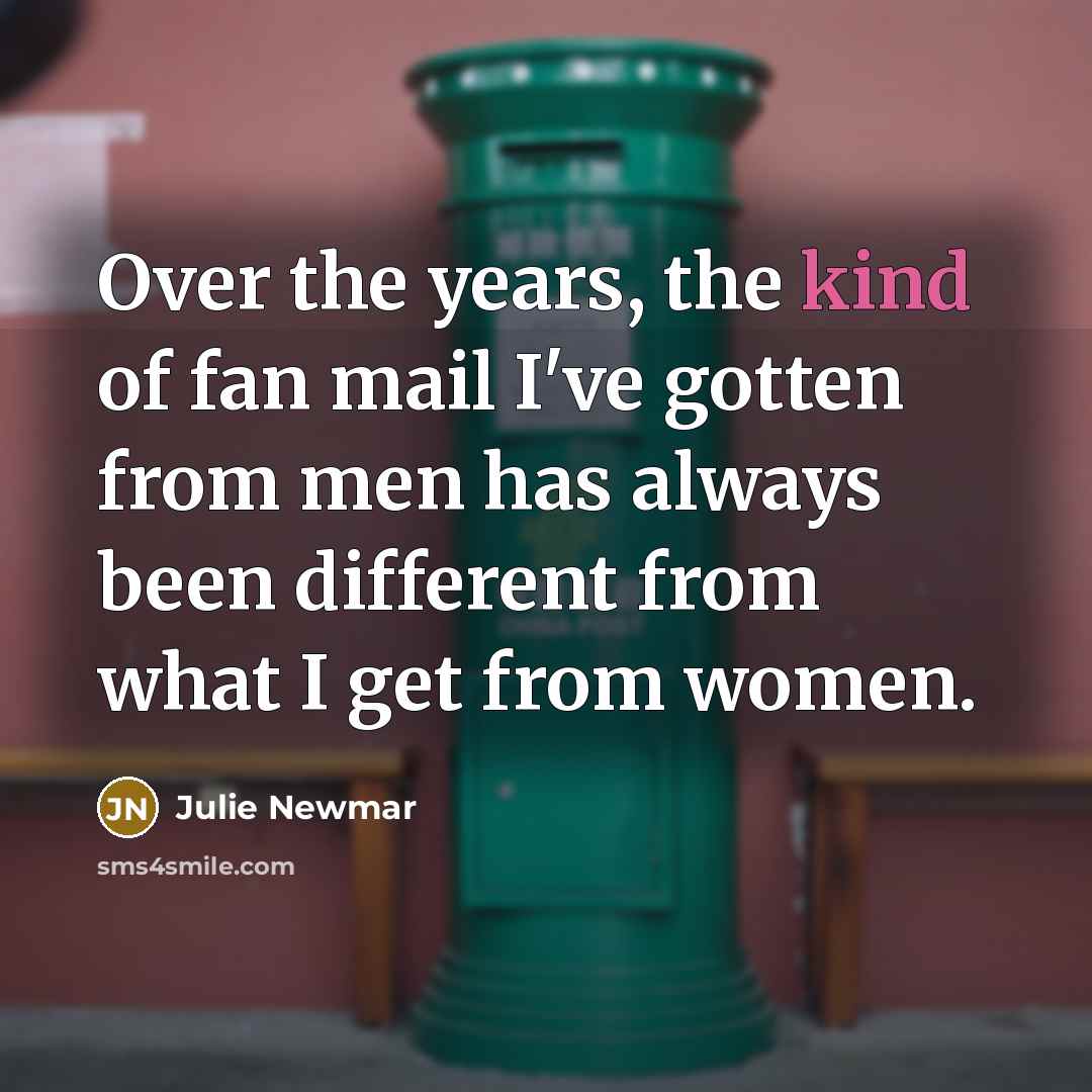 “Over the years, the kind of fan mail I've gotten…” quote by Julie Newmar