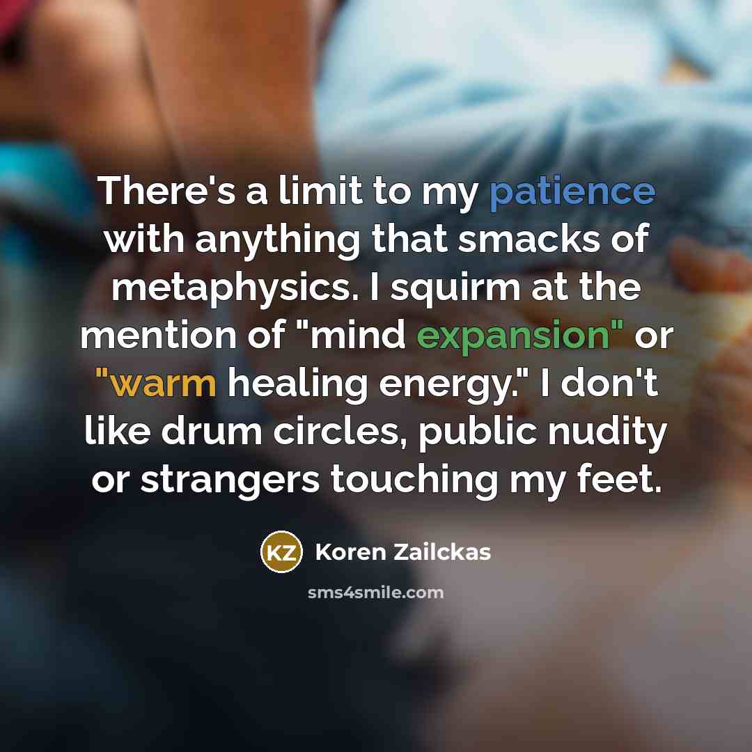 “There's a limit to my patience with anything that smacks…” quote by Koren Zailckas