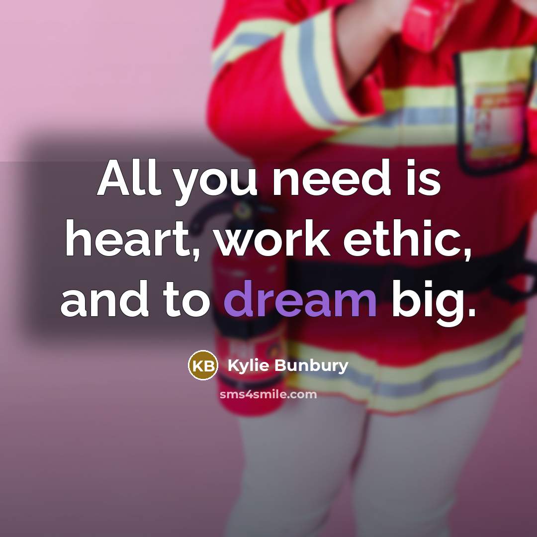 “All you need is heart, work ethic, and to dream…” quote by Kylie Bunbury