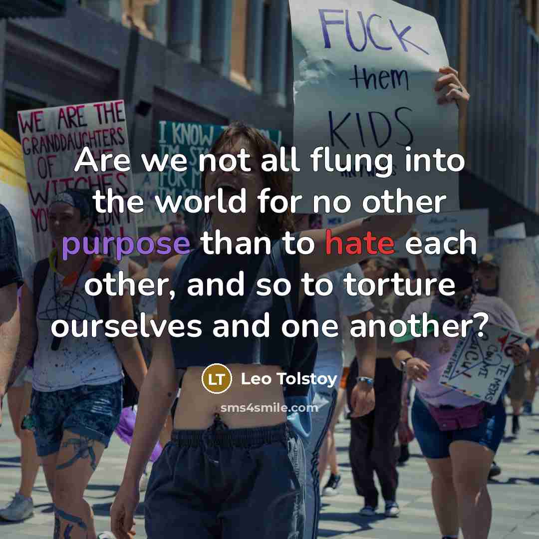 “Are we not all flung into the world for no…” quote by Leo Tolstoy