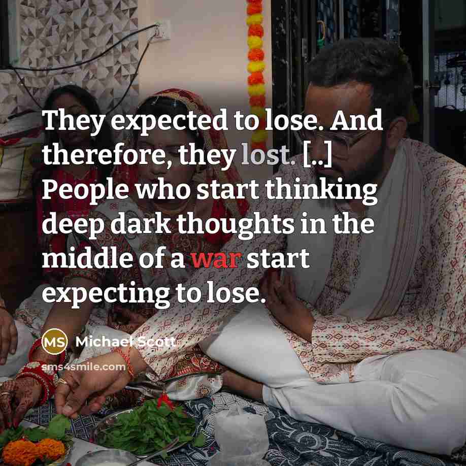 “They expected to lose. And therefore, they lost. [..] People…” quote by Michael Scott