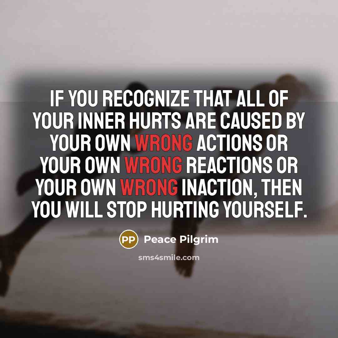 “If you recognize that all of your inner hurts are…” quote by Peace Pilgrim