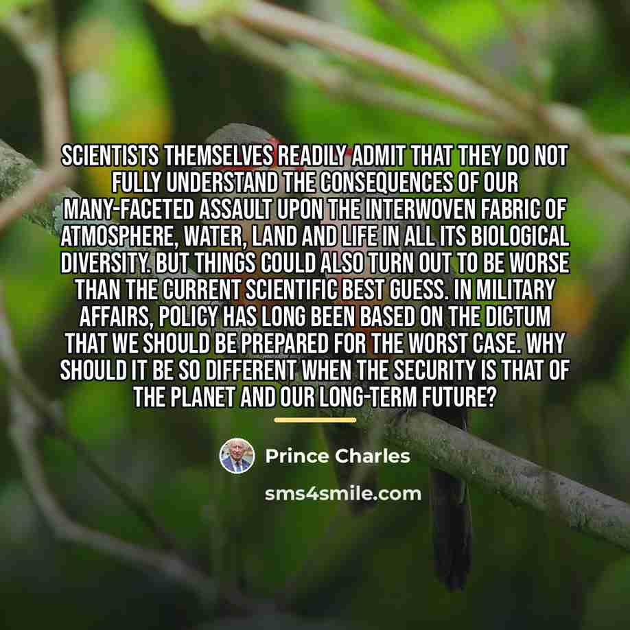 “Scientists themselves readily admit that they do not fully understand…” quote by Prince Charles