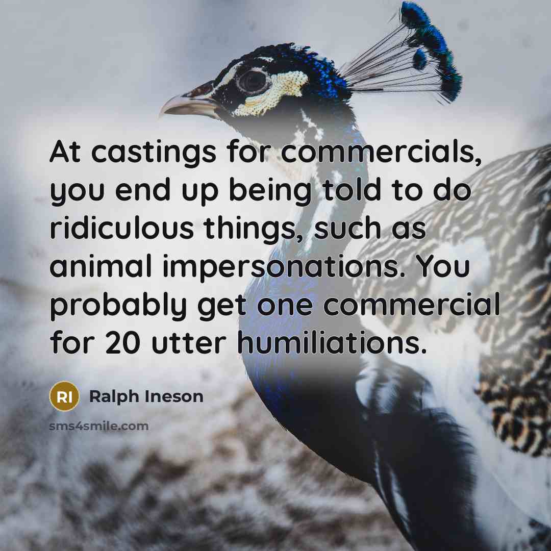 “At castings for commercials, you end up being told to…” quote by Ralph Ineson