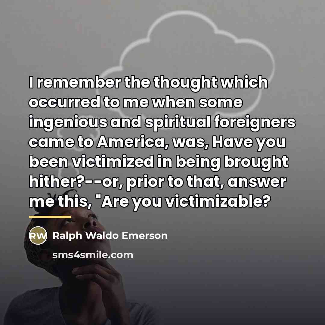 “I remember the thought which occurred to me when some…” quote by Ralph Waldo Emerson