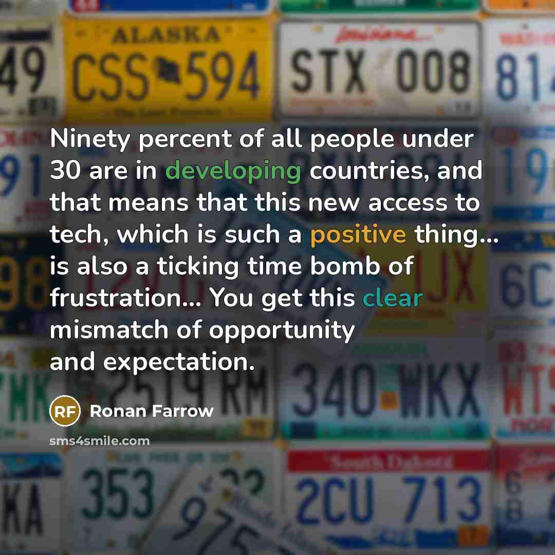 “Ninety percent of all people under 30 are in developing…” quote by Ronan Farrow