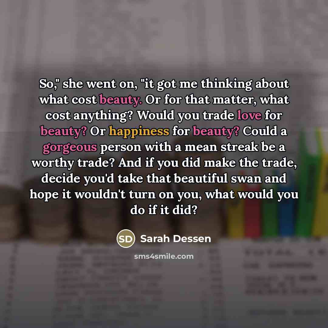 “So," she went on, "it got me thinking about what…” quote by Sarah Dessen