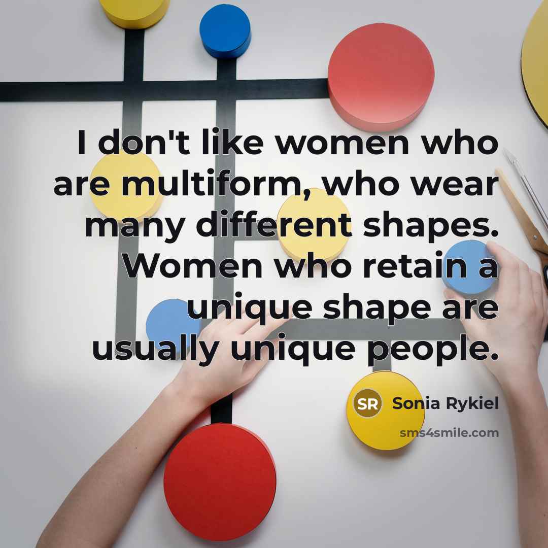 “I don't like women who are multiform, who wear many…” quote by Sonia Rykiel