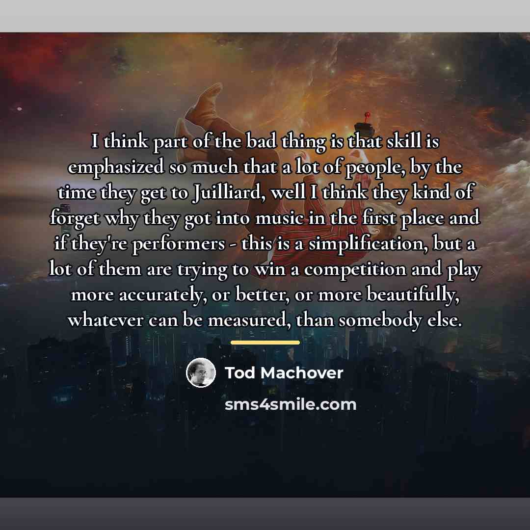 “I think part of the bad thing is that skill…” quote by Tod Machover