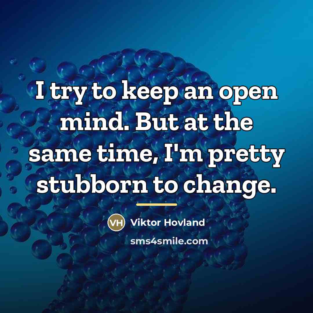 “I try to keep an open mind. But at the…” quote by Viktor Hovland