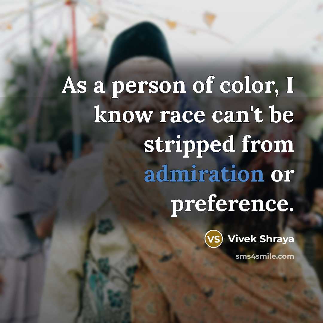 “As a person of color, I know race can't be…” quote by Vivek Shraya