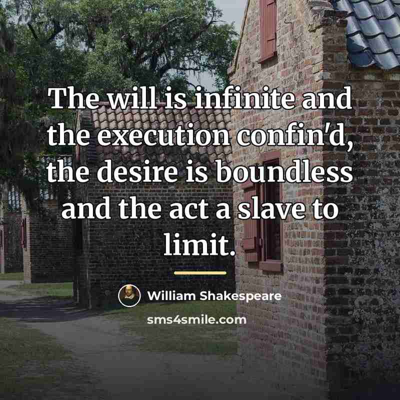 “The will is infinite and the execution confin'd, the desire…” quote by William Shakespeare