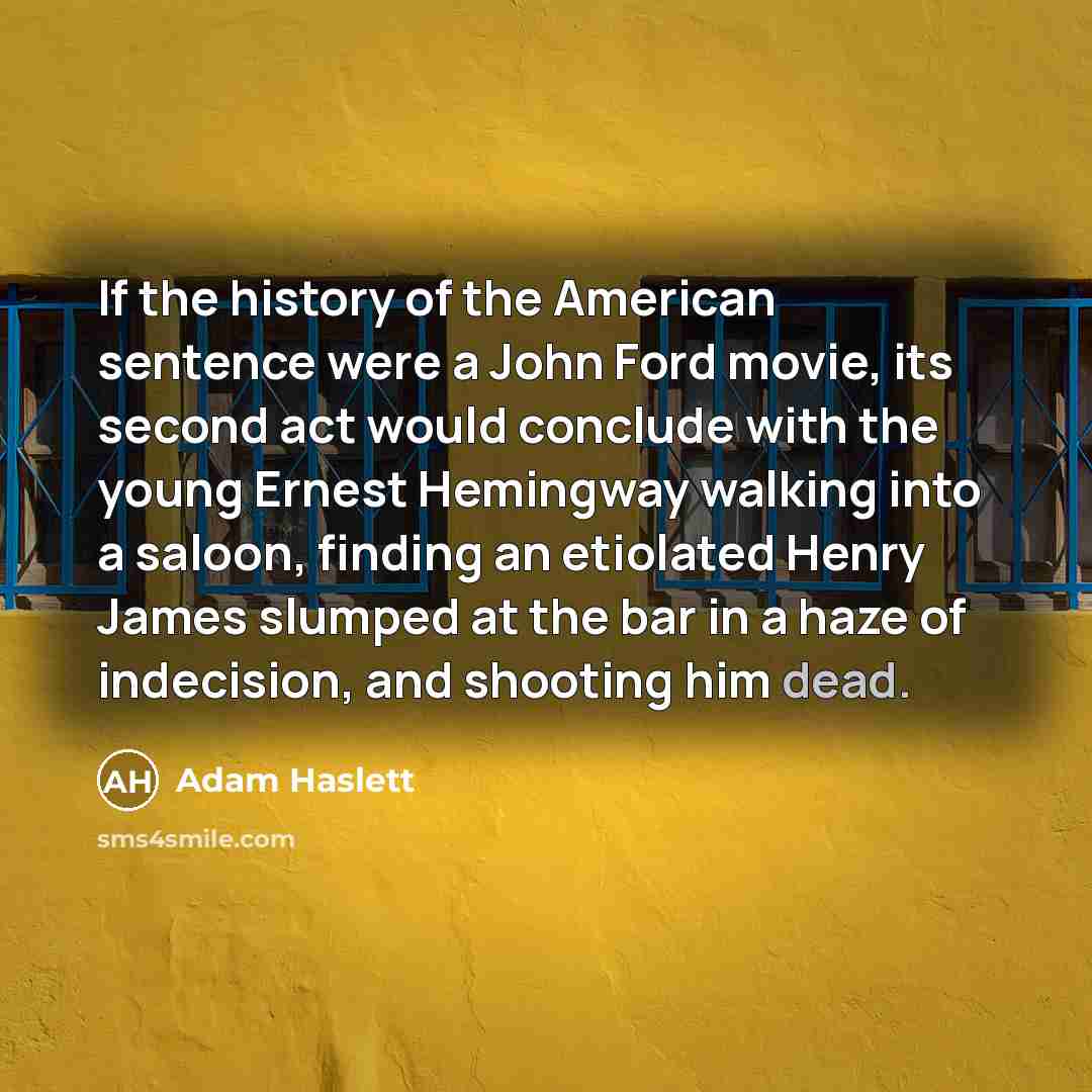 “If the history of the American sentence were a John…” quote by Adam Haslett