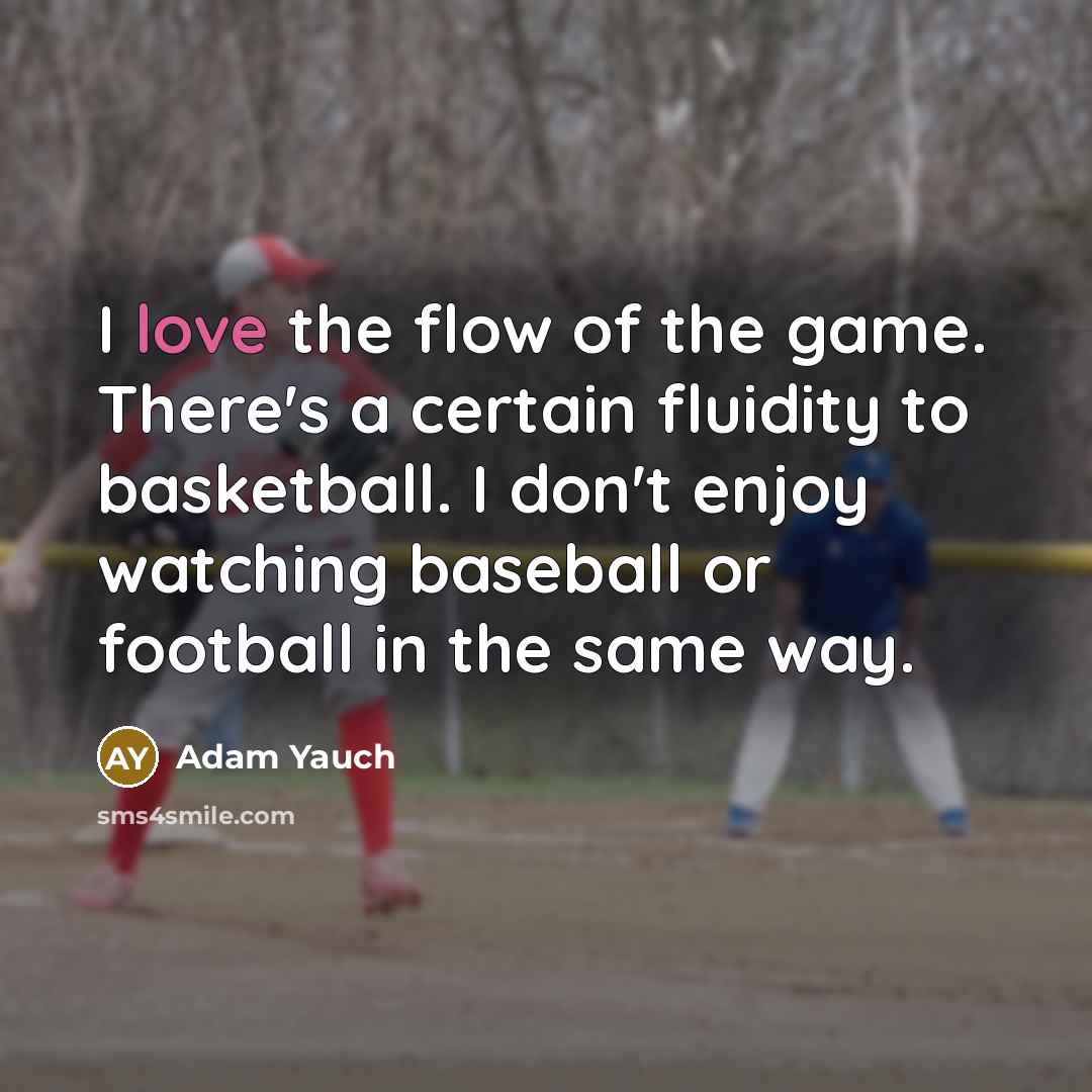 “I love the flow of the game. There's a certain…” quote by Adam Yauch