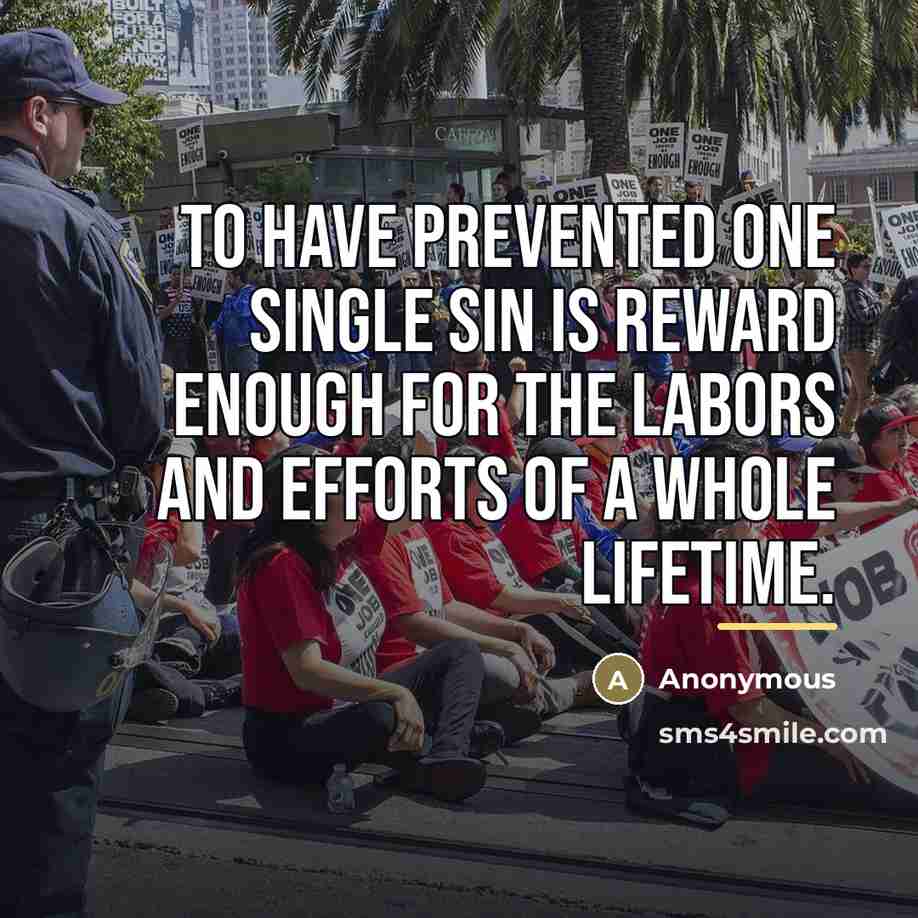 “To have prevented one single sin is reward enough for…” quote by Anonymous