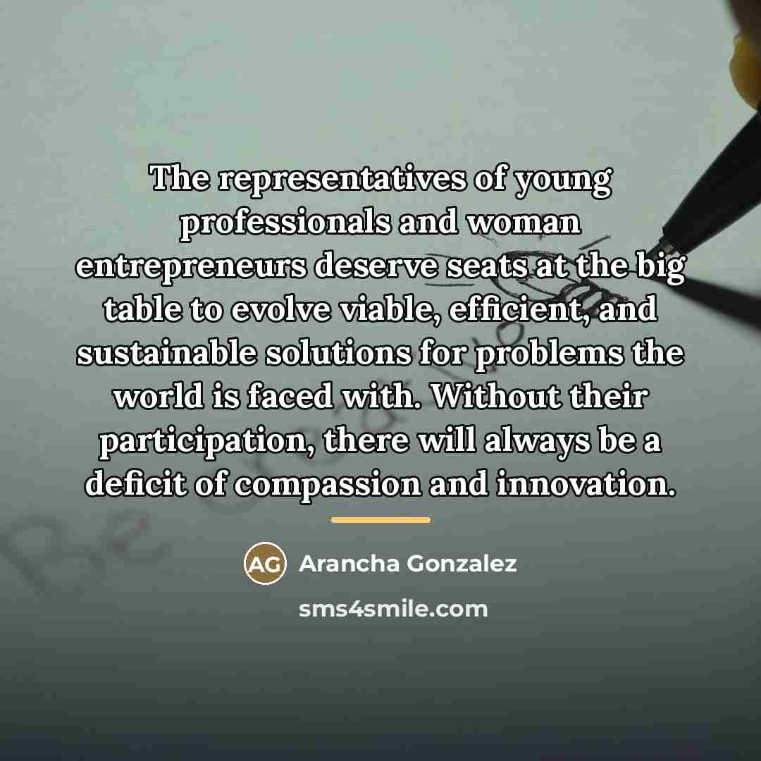 “The representatives of young professionals and woman entrepreneurs deserve seats…” quote by Arancha Gonzalez