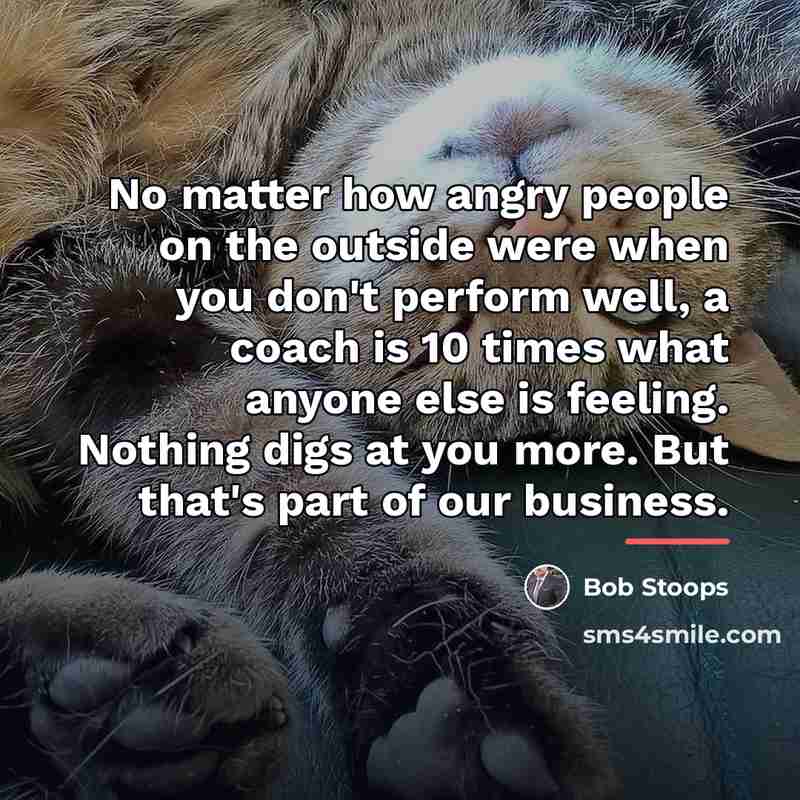 “No matter how angry people on the outside were when…” quote by Bob Stoops