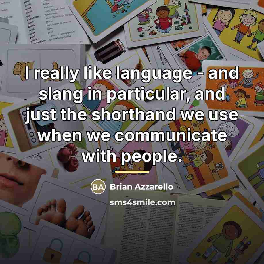 “I really like language - and slang in particular, and…” quote by Brian Azzarello