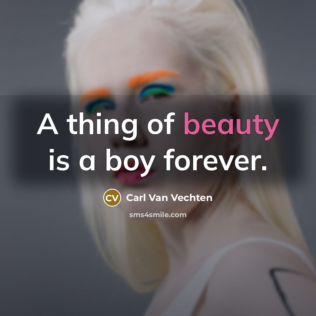 “A thing of beauty is a boy forever.…” quote by Carl Van Vechten