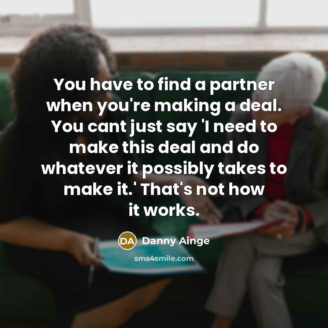 “You have to find a partner when you're making a…” quote by Danny Ainge