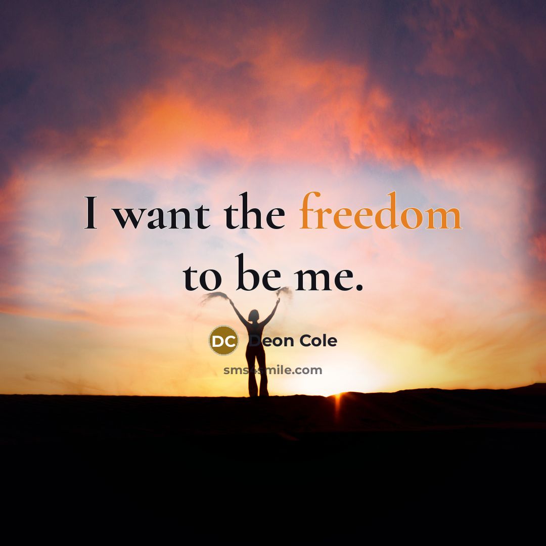 “I want the freedom to be me.…” quote by Deon Cole