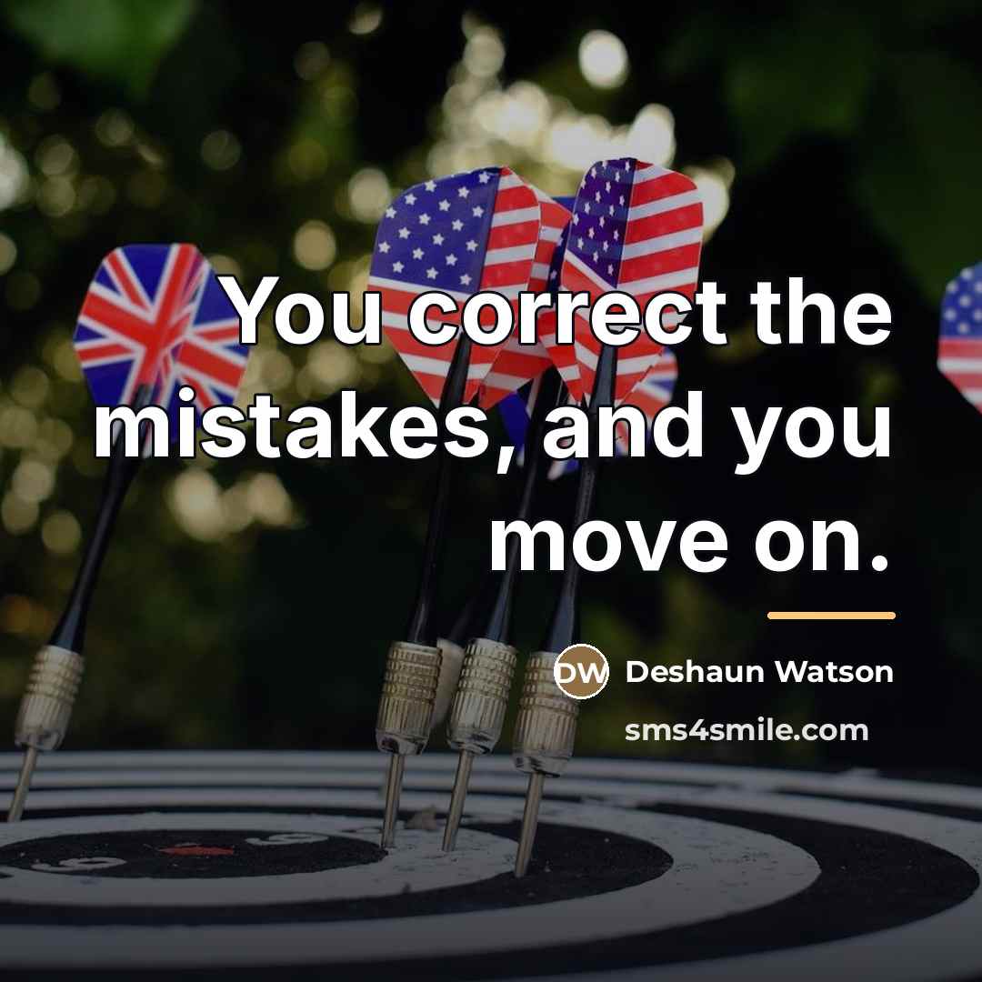 “You correct the mistakes, and you move on.…” quote by Deshaun Watson
