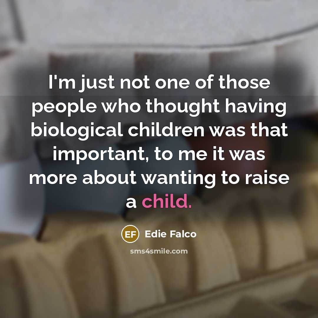 “I'm just not one of those people who thought having…” quote by Edie Falco