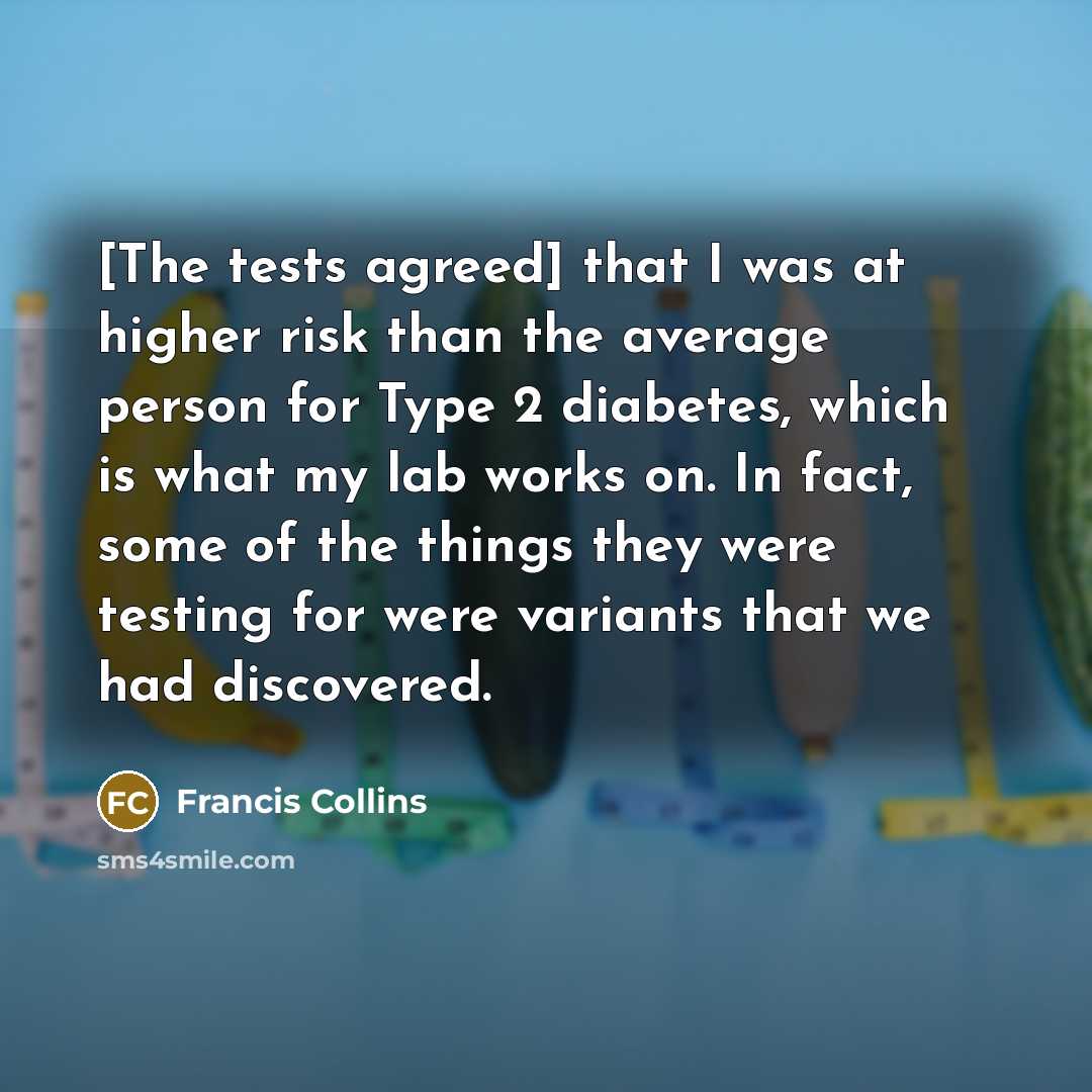 “[The tests agreed] that I was at higher risk than…” quote by Francis Collins