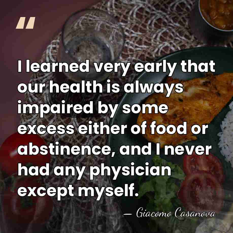 I learned very early that our health is always impaired by some&hellip; - Giacomo Casanova