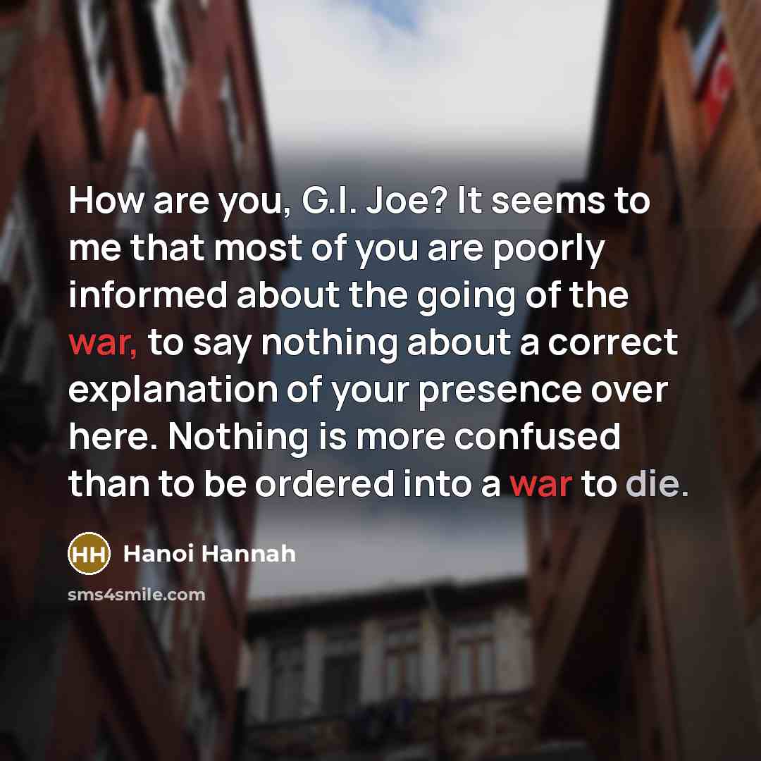 “How are you, G.I. Joe? It seems to me that…” quote by Hanoi Hannah