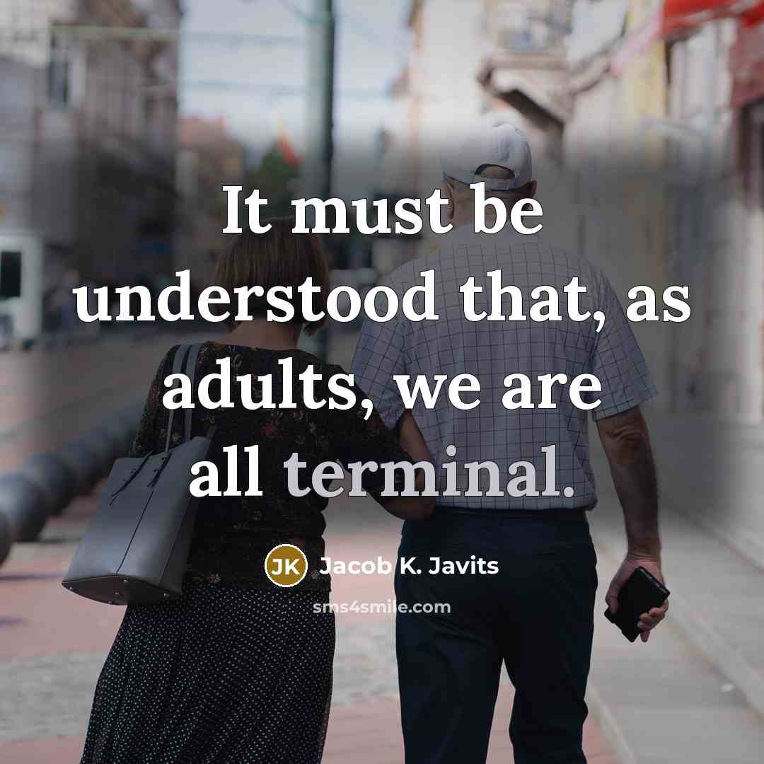 “It must be understood that, as adults, we are all…” quote by Jacob K. Javits