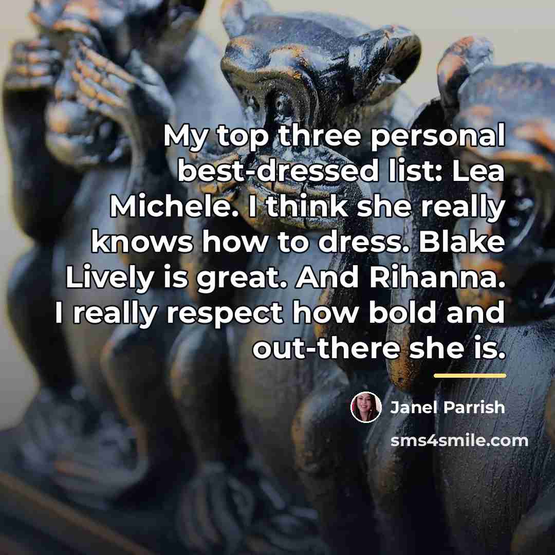 “My top three personal best-dressed list: Lea Michele. I think…” quote by Janel Parrish