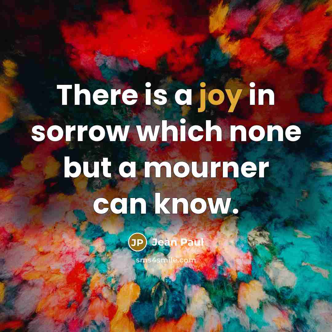 “There is a joy in sorrow which none but a…” quote by Jean Paul
