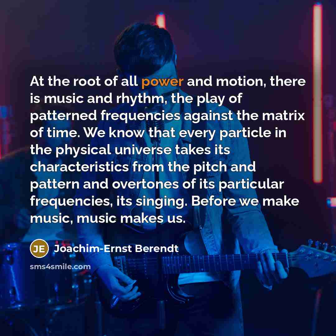“At the root of all power and motion, there is…” quote by Joachim-Ernst Berendt