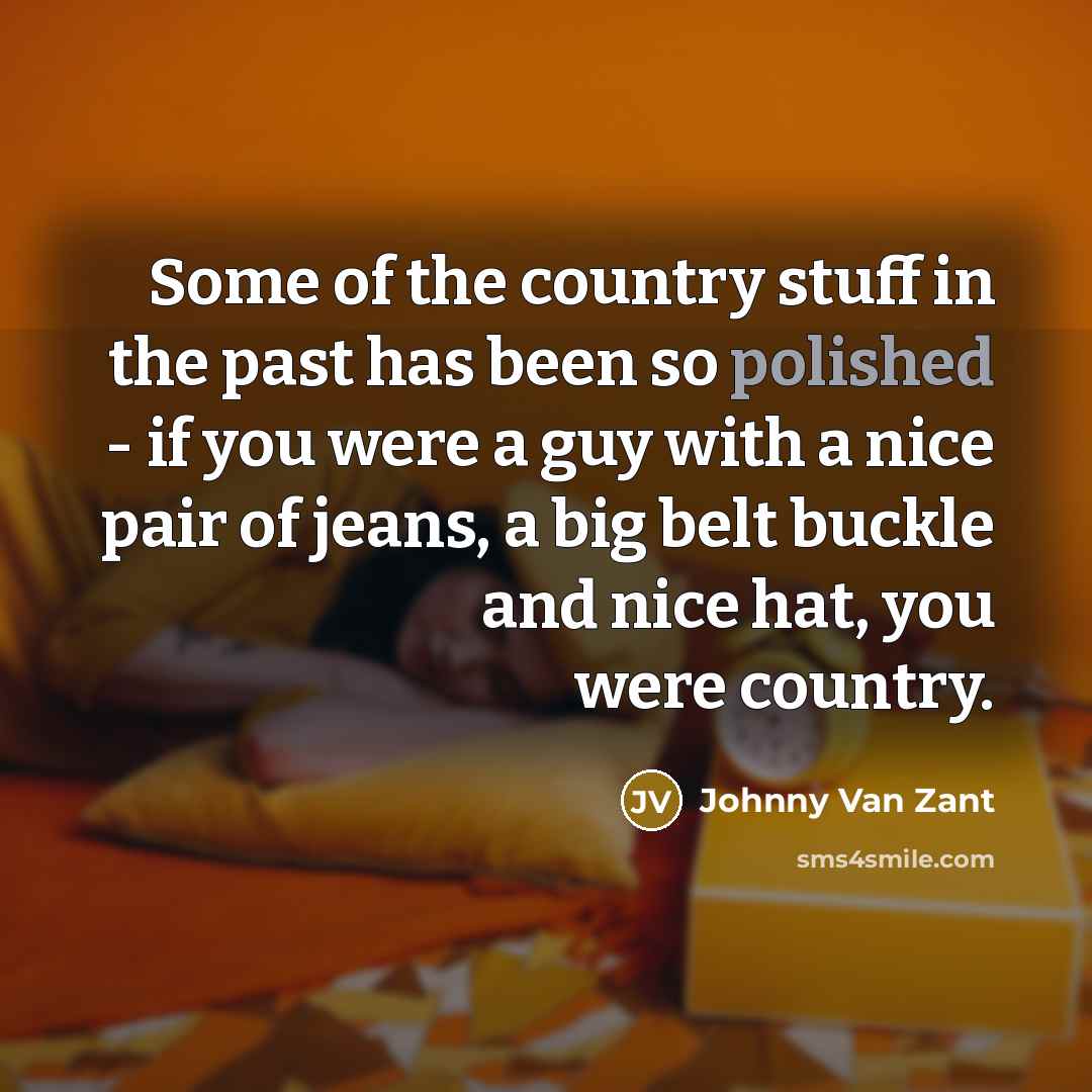 “Some of the country stuff in the past has been…” quote by Johnny Van Zant