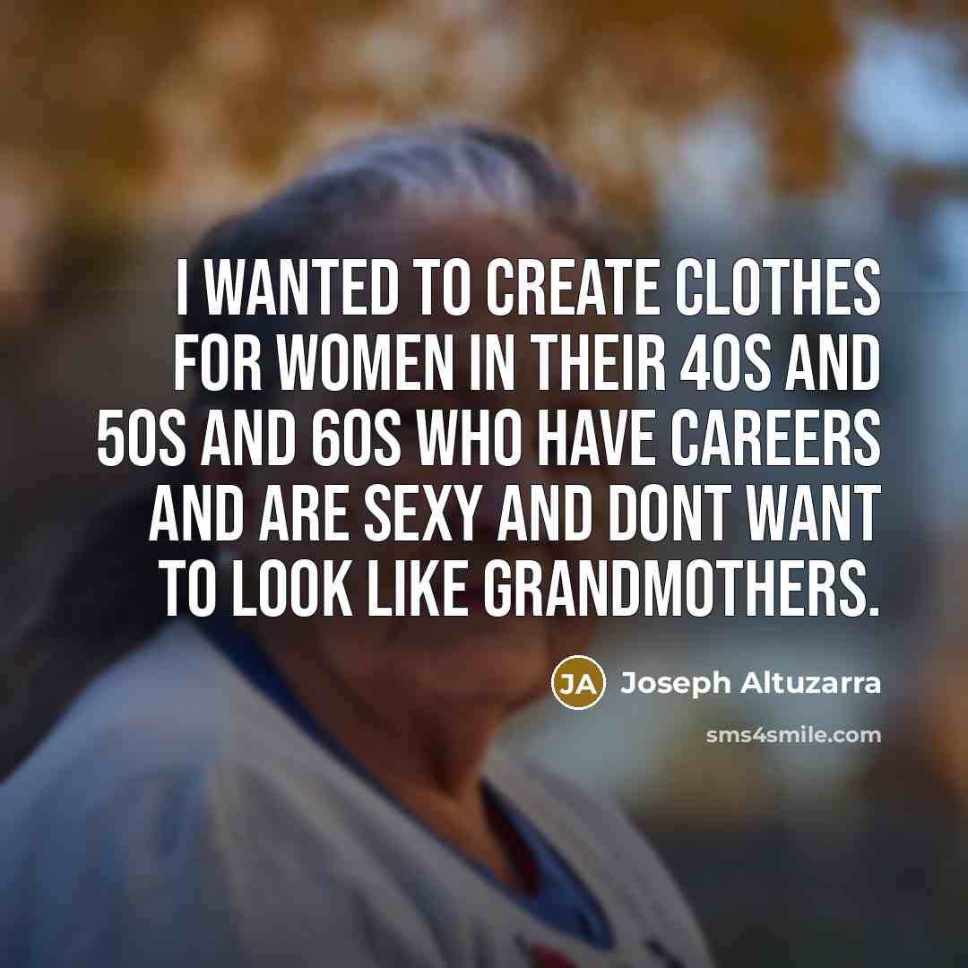 “I wanted to create clothes for women in their 40s…” quote by Joseph Altuzarra
