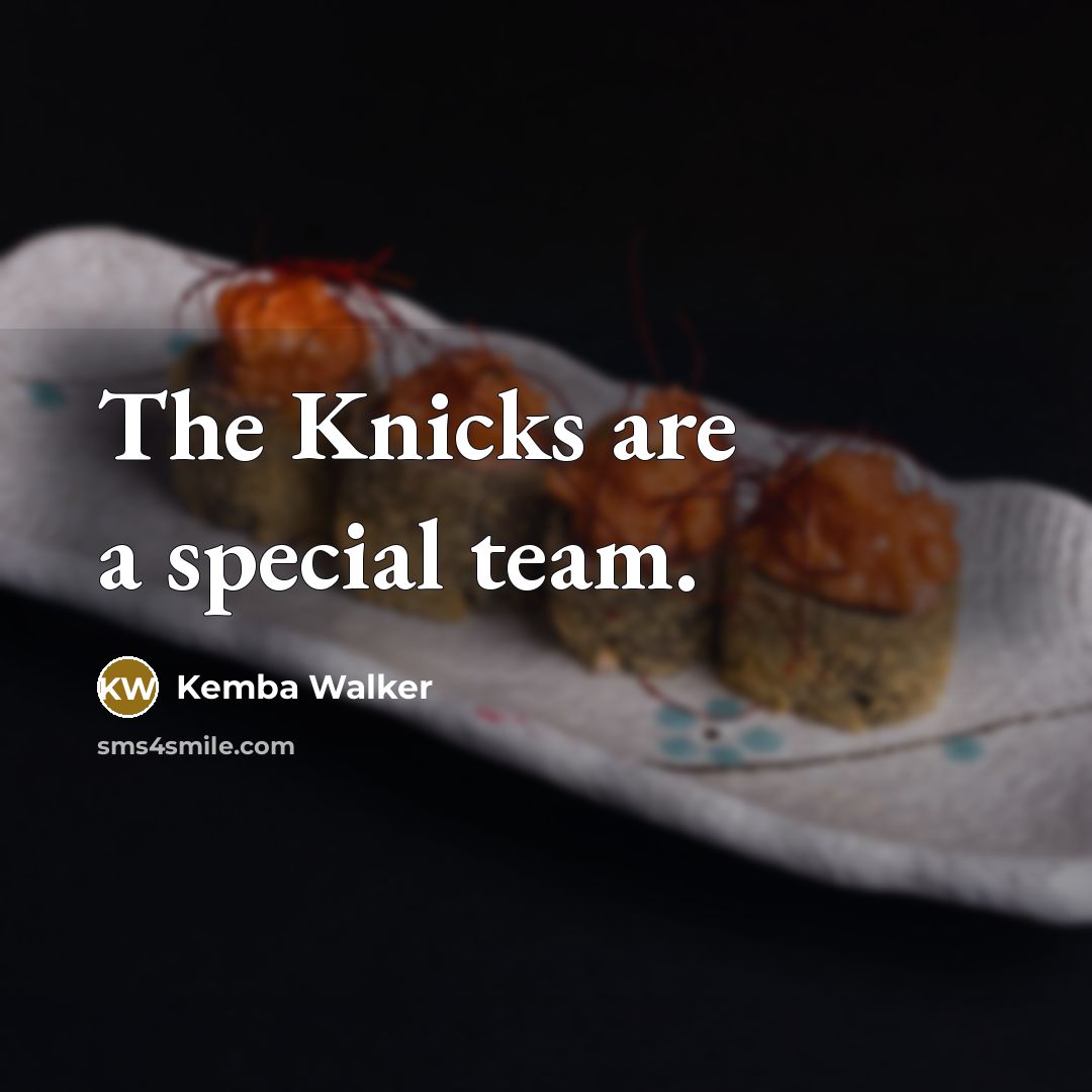 “The Knicks are a special team.…” quote by Kemba Walker